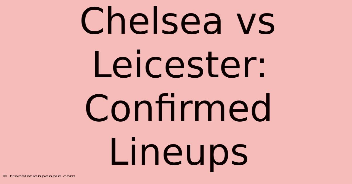 Chelsea Vs Leicester: Confirmed Lineups