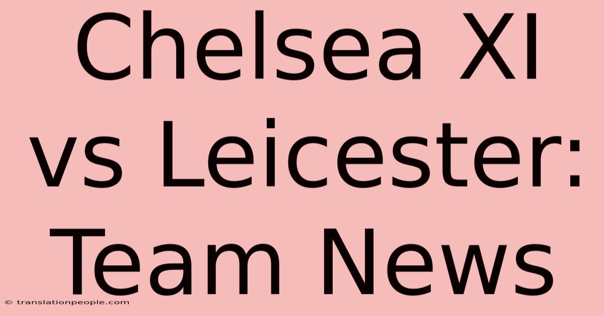 Chelsea XI Vs Leicester: Team News