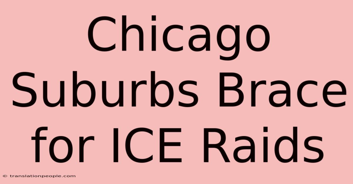 Chicago Suburbs Brace For ICE Raids