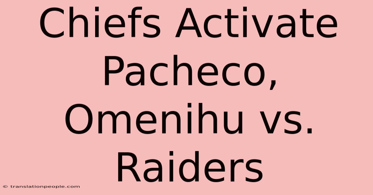 Chiefs Activate Pacheco, Omenihu Vs. Raiders