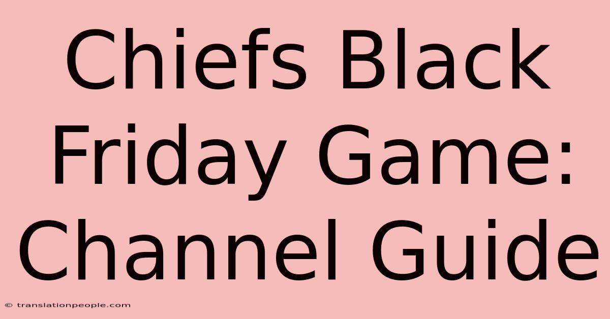 Chiefs Black Friday Game: Channel Guide