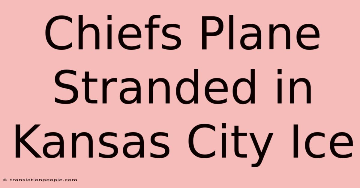 Chiefs Plane Stranded In Kansas City Ice