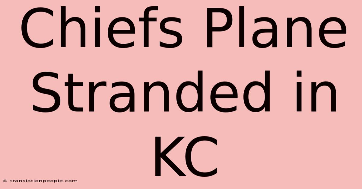 Chiefs Plane Stranded In KC