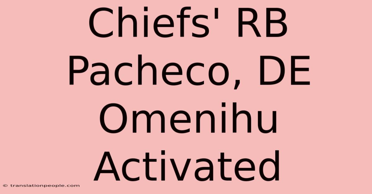 Chiefs' RB Pacheco, DE Omenihu Activated