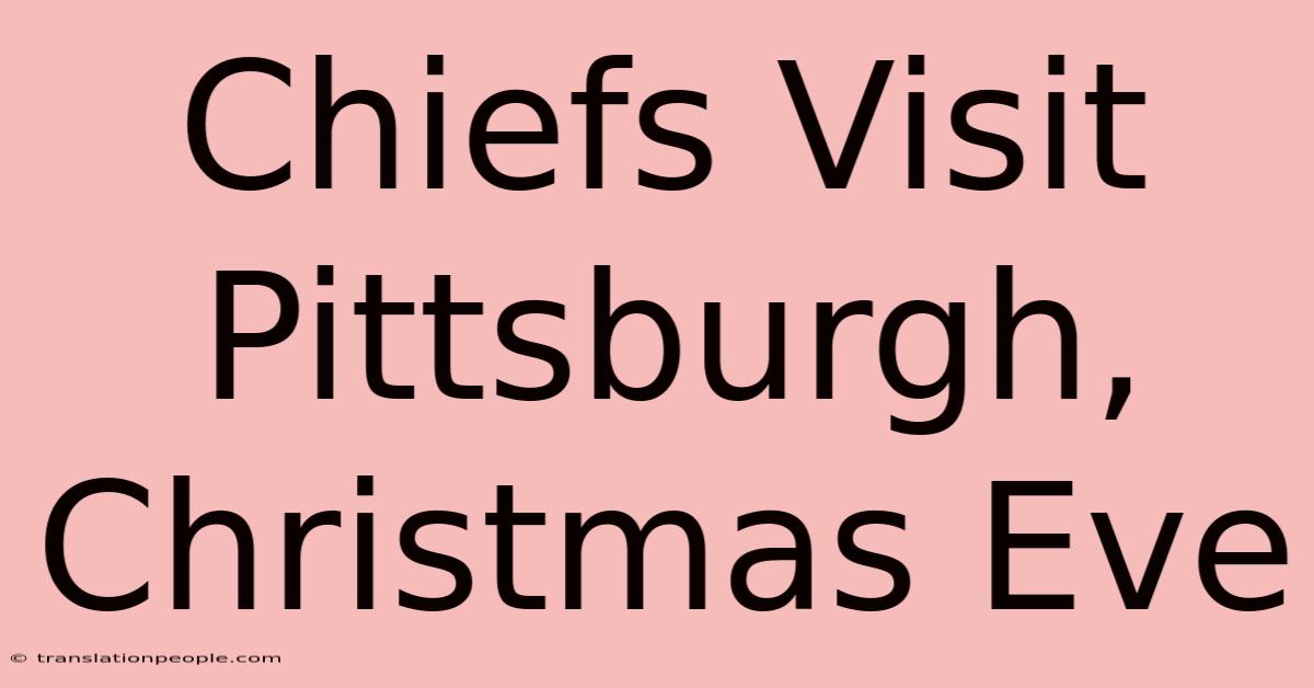 Chiefs Visit Pittsburgh, Christmas Eve