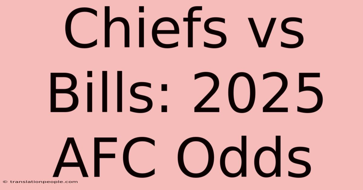 Chiefs Vs Bills: 2025 AFC Odds