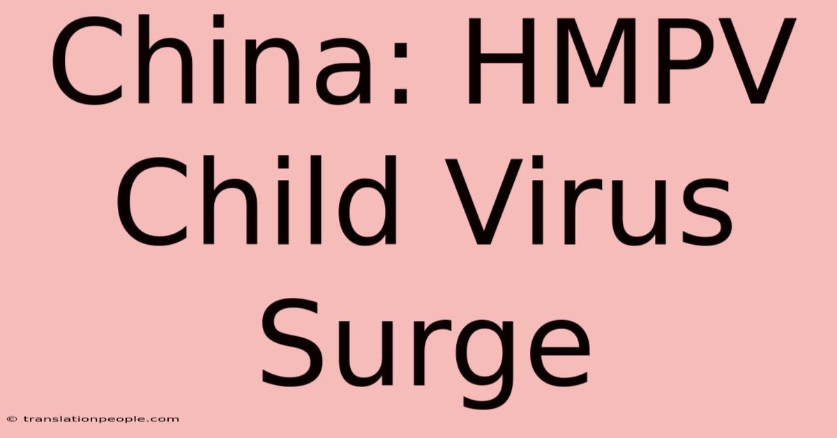 China: HMPV Child Virus Surge