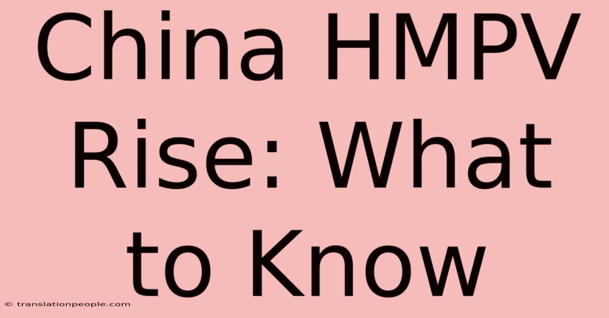 China HMPV Rise: What To Know