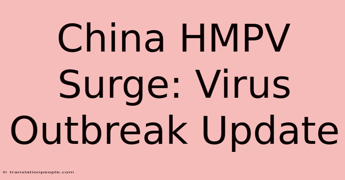 China HMPV Surge: Virus Outbreak Update