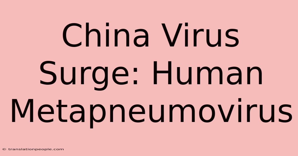 China Virus Surge: Human Metapneumovirus