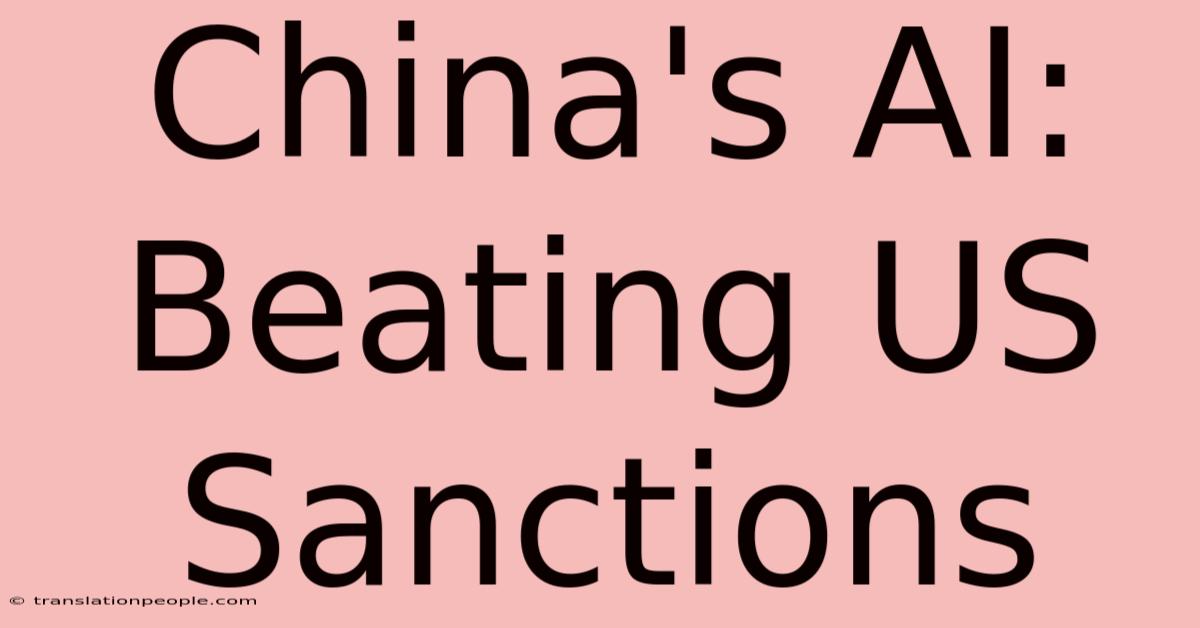 China's AI: Beating US Sanctions