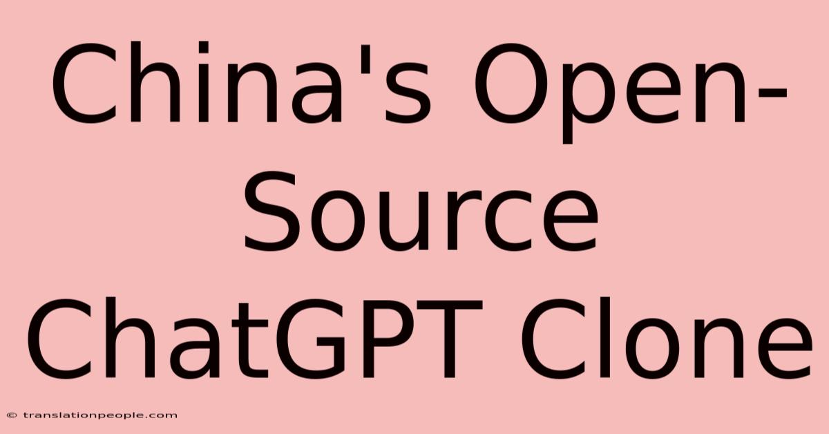 China's Open-Source ChatGPT Clone