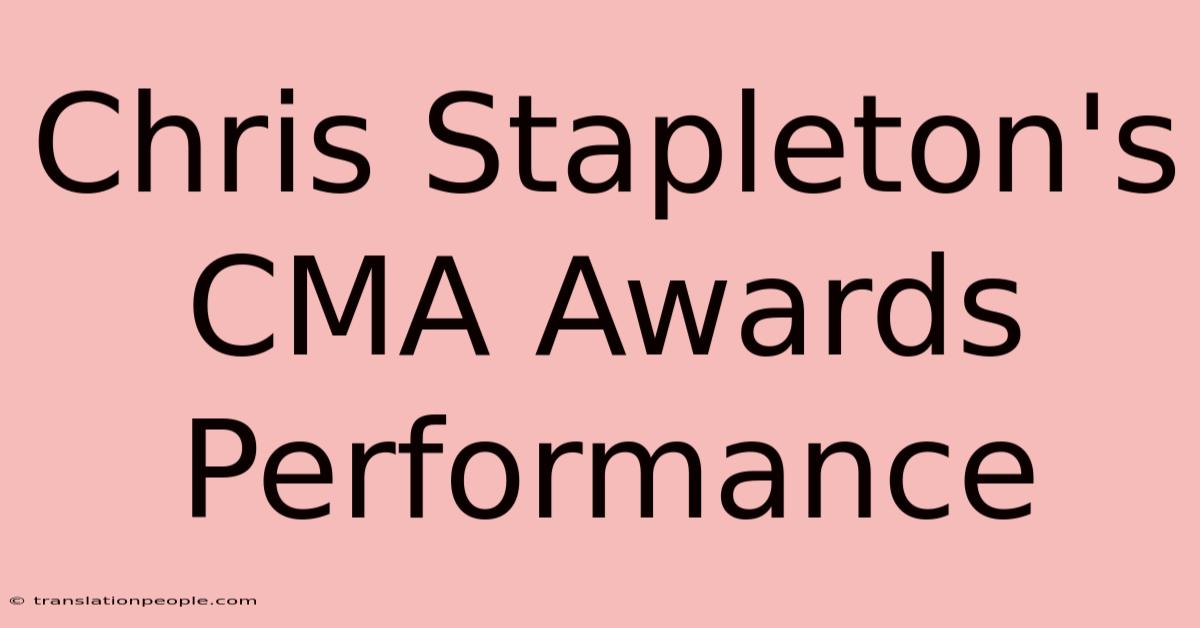 Chris Stapleton's CMA Awards Performance