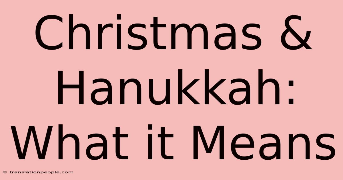 Christmas & Hanukkah: What It Means