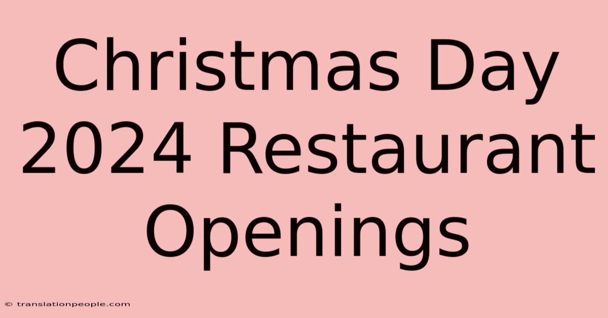 Christmas Day 2024 Restaurant Openings