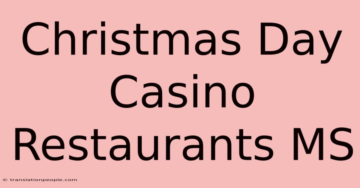 Christmas Day Casino Restaurants MS