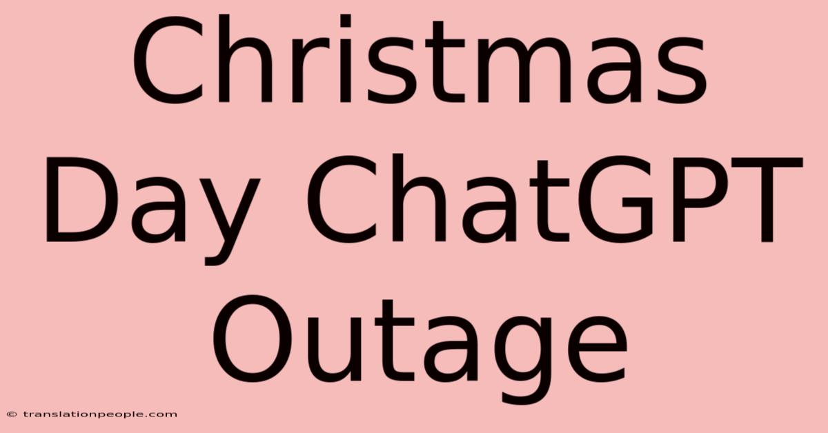 Christmas Day ChatGPT Outage