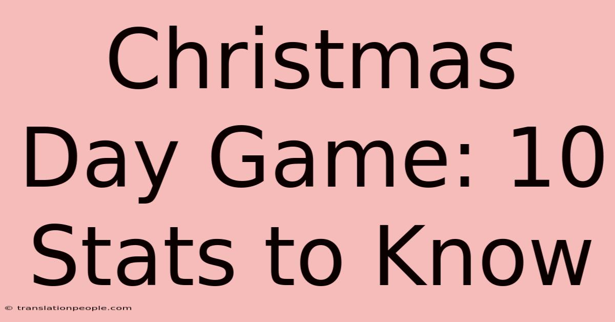 Christmas Day Game: 10 Stats To Know