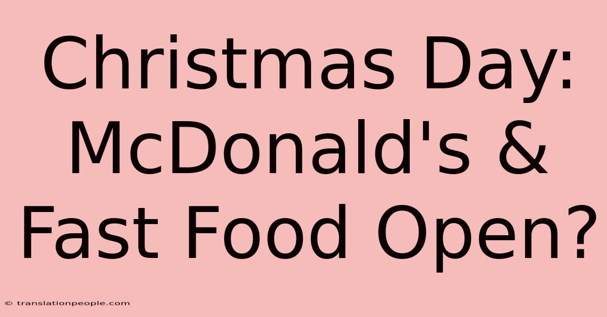 Christmas Day: McDonald's & Fast Food Open?