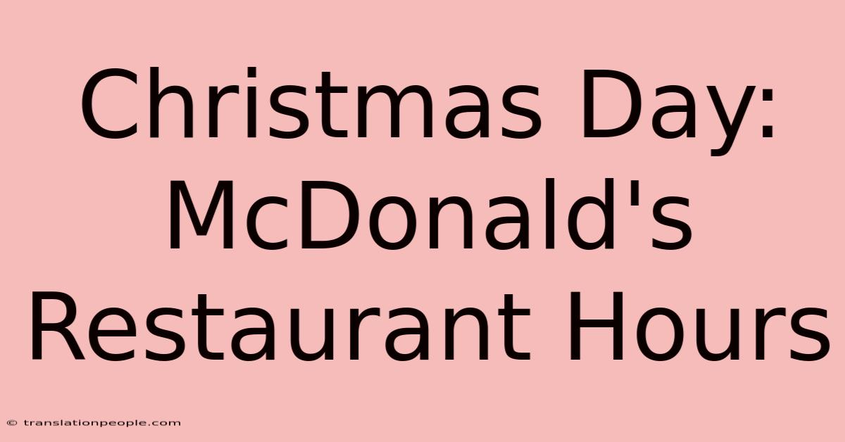 Christmas Day: McDonald's Restaurant Hours