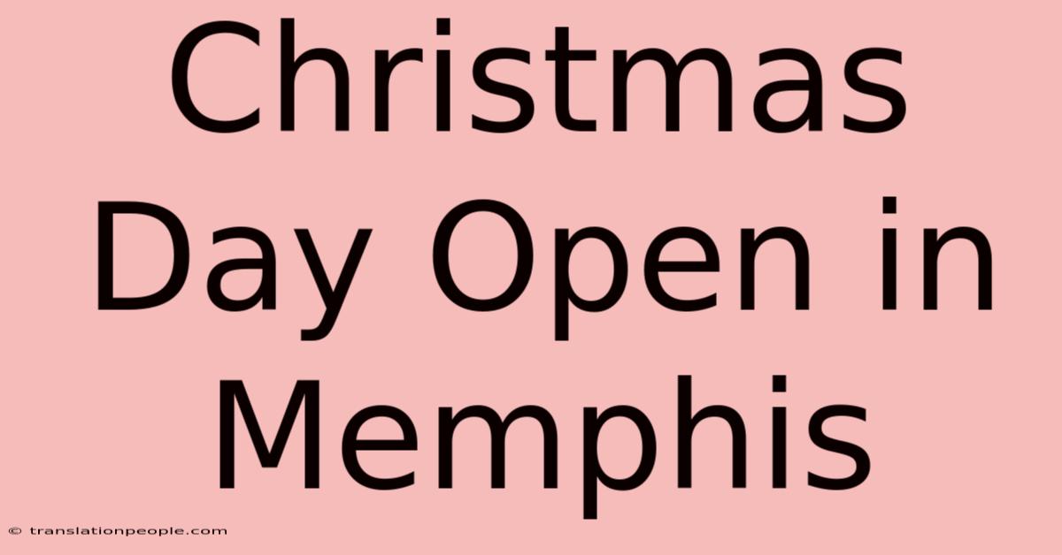 Christmas Day Open In Memphis