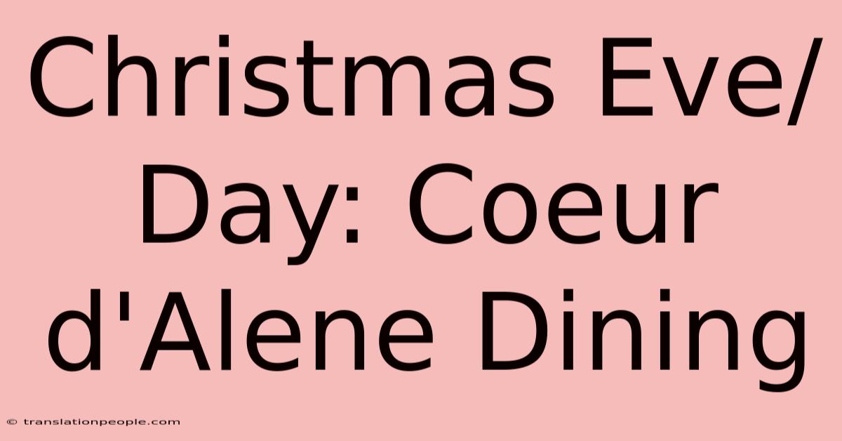 Christmas Eve/Day: Coeur D'Alene Dining