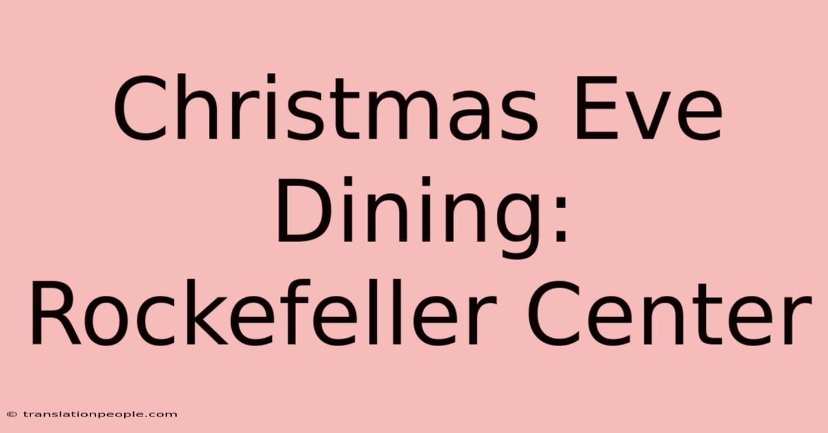 Christmas Eve Dining: Rockefeller Center