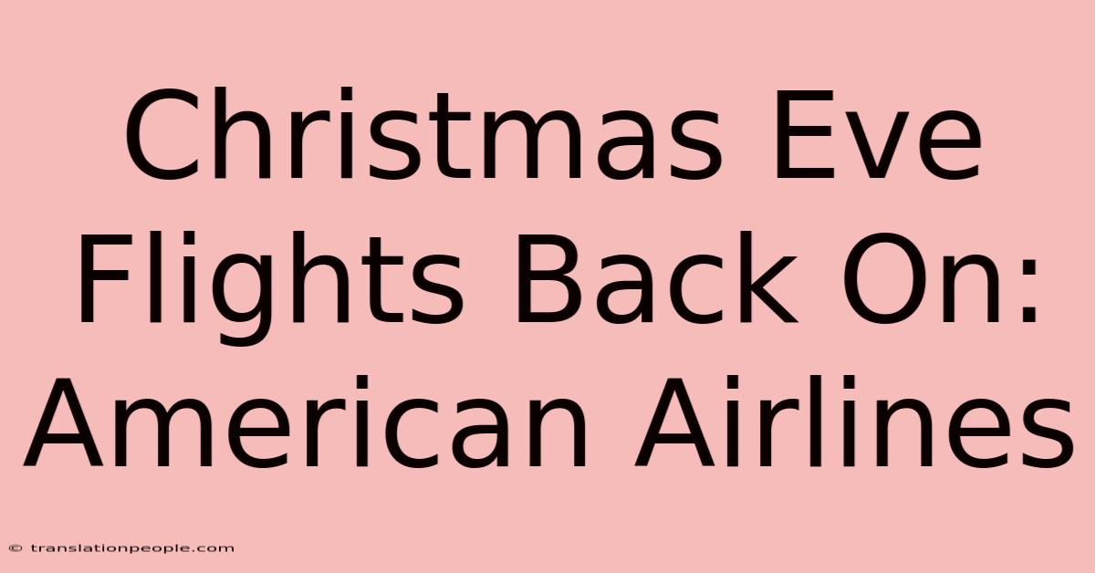 Christmas Eve Flights Back On: American Airlines