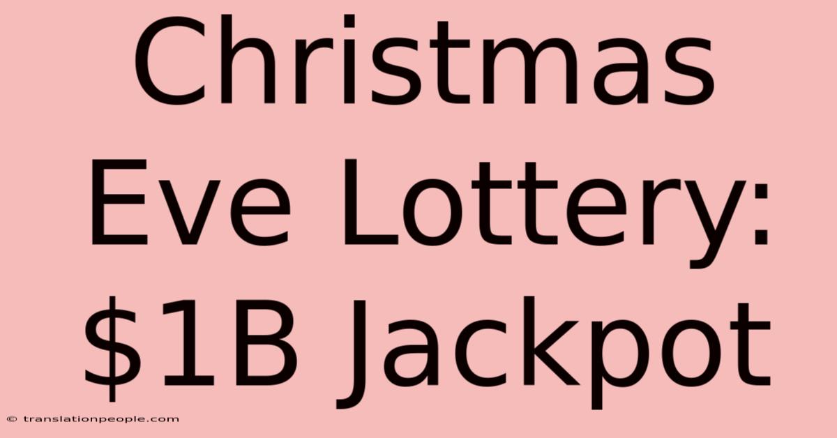 Christmas Eve Lottery: $1B Jackpot