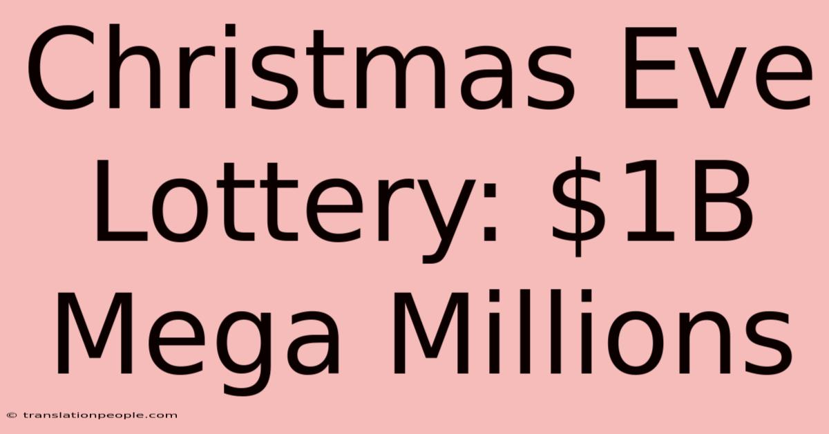 Christmas Eve Lottery: $1B Mega Millions