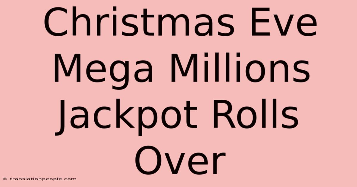 Christmas Eve Mega Millions Jackpot Rolls Over