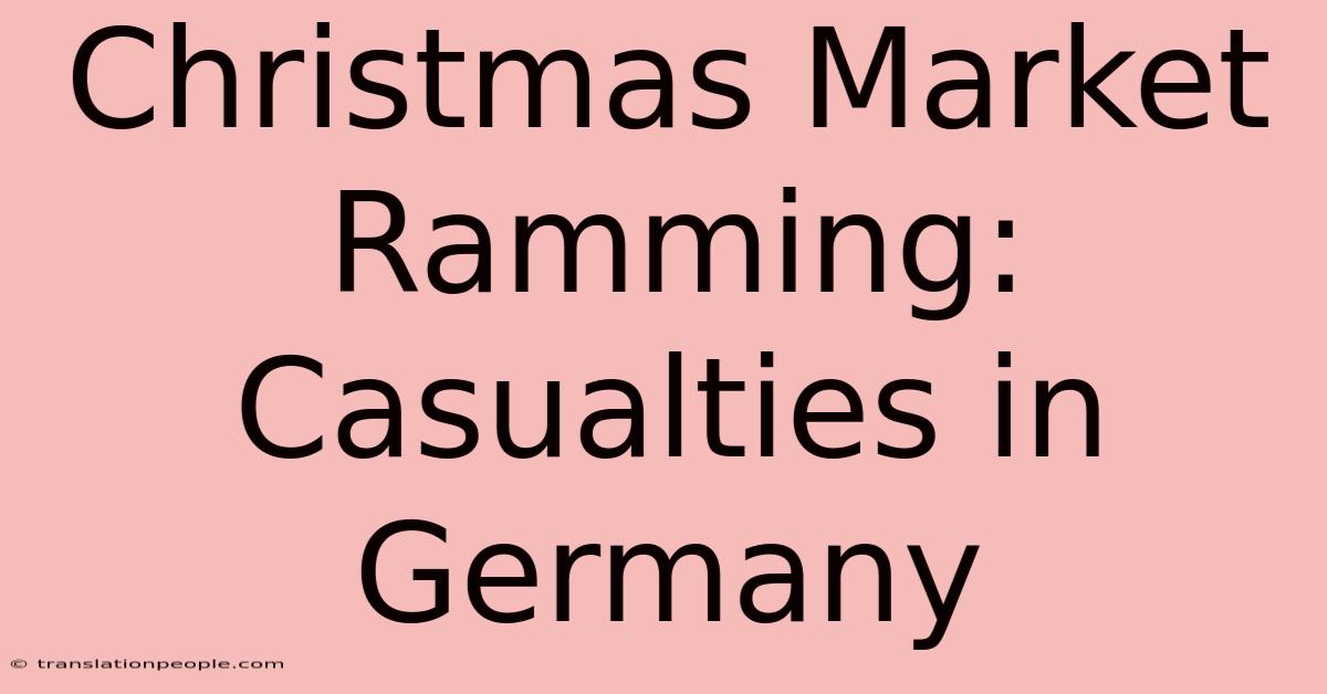 Christmas Market Ramming: Casualties In Germany