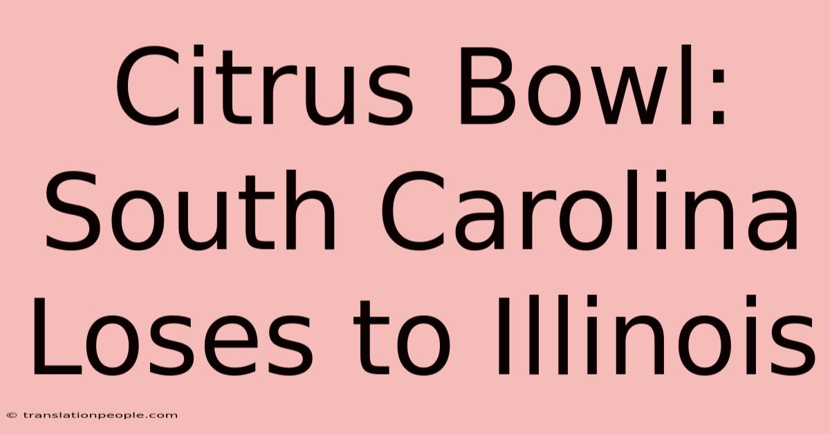 Citrus Bowl: South Carolina Loses To Illinois