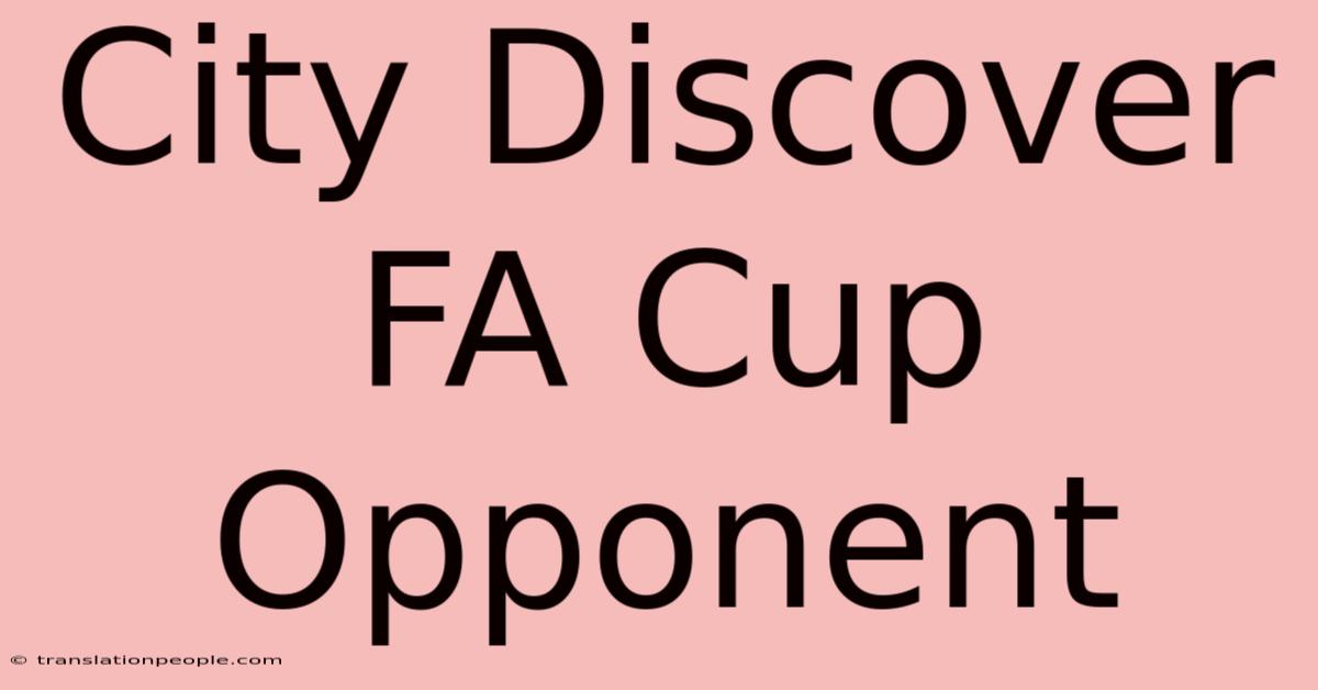 City Discover FA Cup Opponent