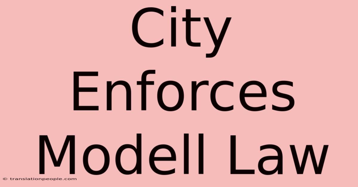 City Enforces Modell Law