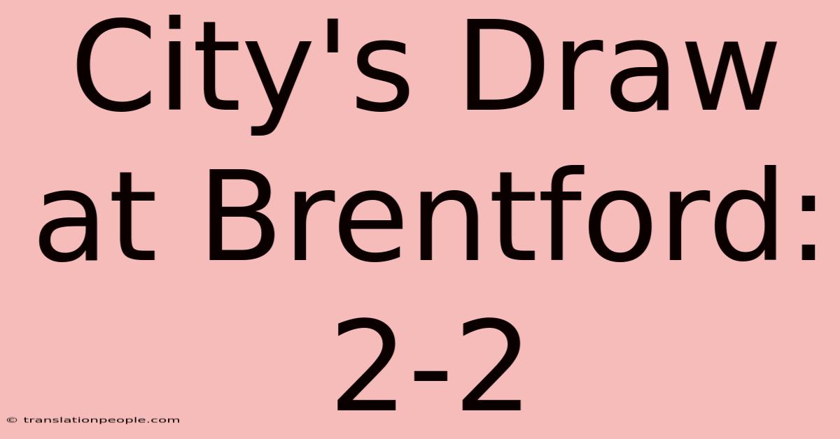 City's Draw At Brentford: 2-2