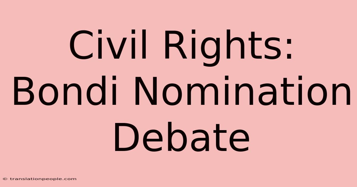 Civil Rights: Bondi Nomination Debate