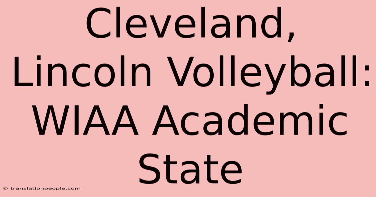 Cleveland, Lincoln Volleyball: WIAA Academic State