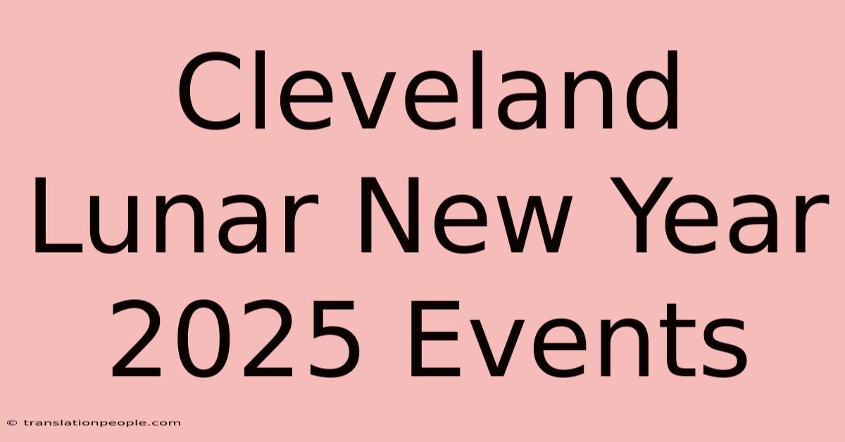 Cleveland Lunar New Year 2025 Events