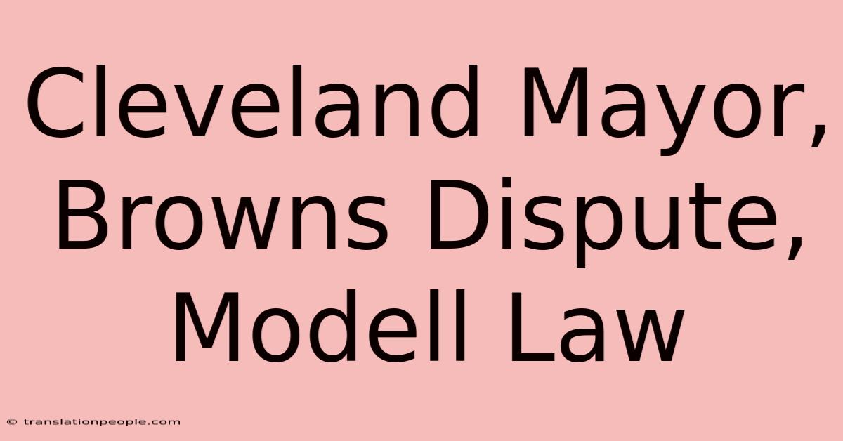 Cleveland Mayor, Browns Dispute, Modell Law