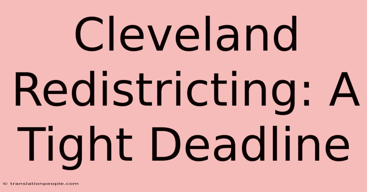 Cleveland Redistricting: A Tight Deadline