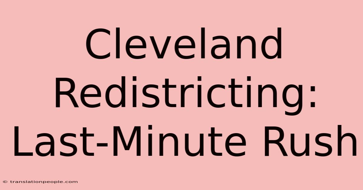 Cleveland Redistricting: Last-Minute Rush