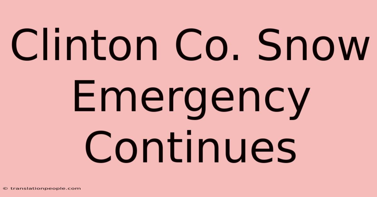 Clinton Co. Snow Emergency Continues