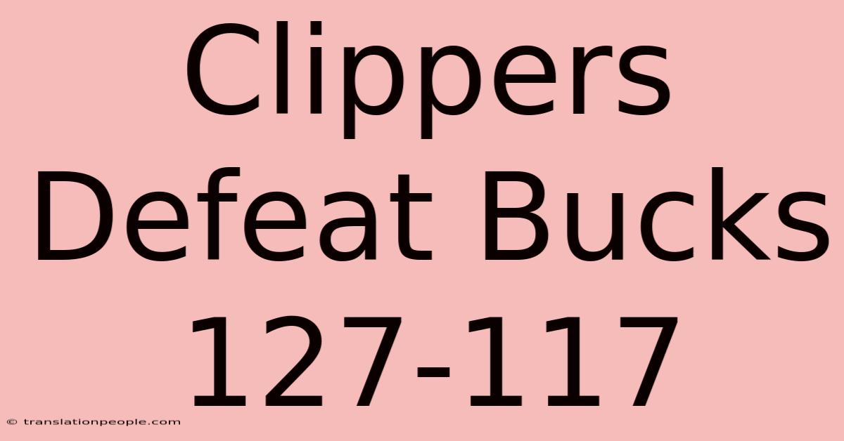 Clippers Defeat Bucks 127-117