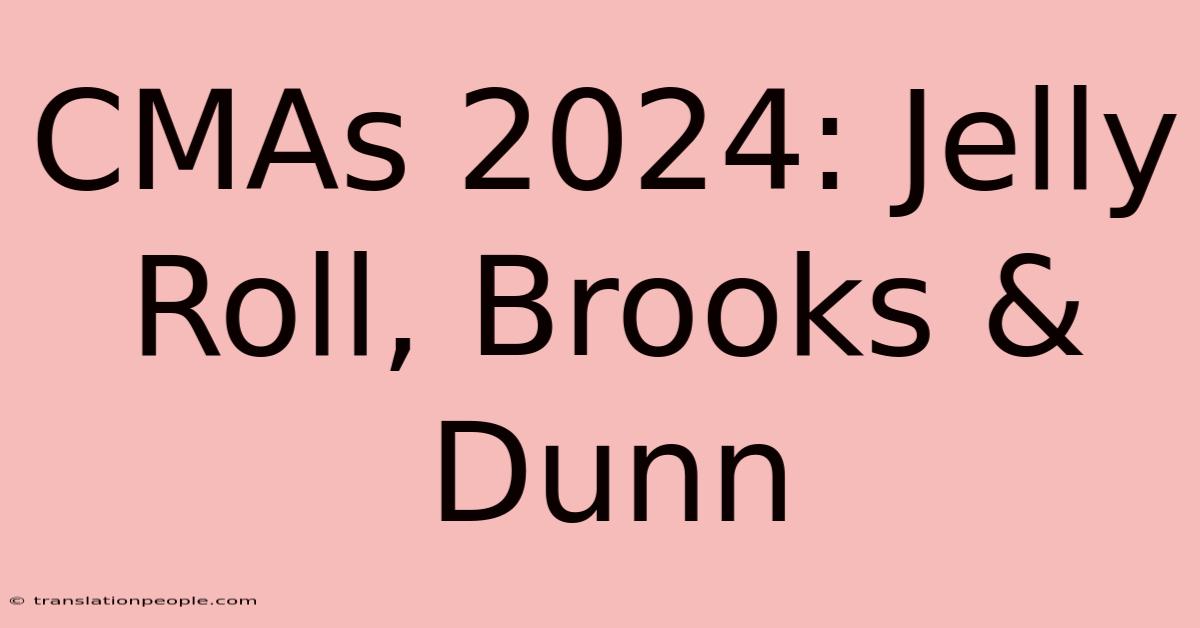 CMAs 2024: Jelly Roll, Brooks & Dunn