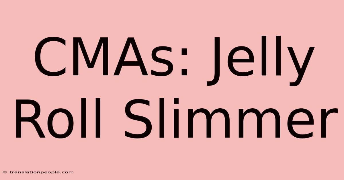 CMAs: Jelly Roll Slimmer