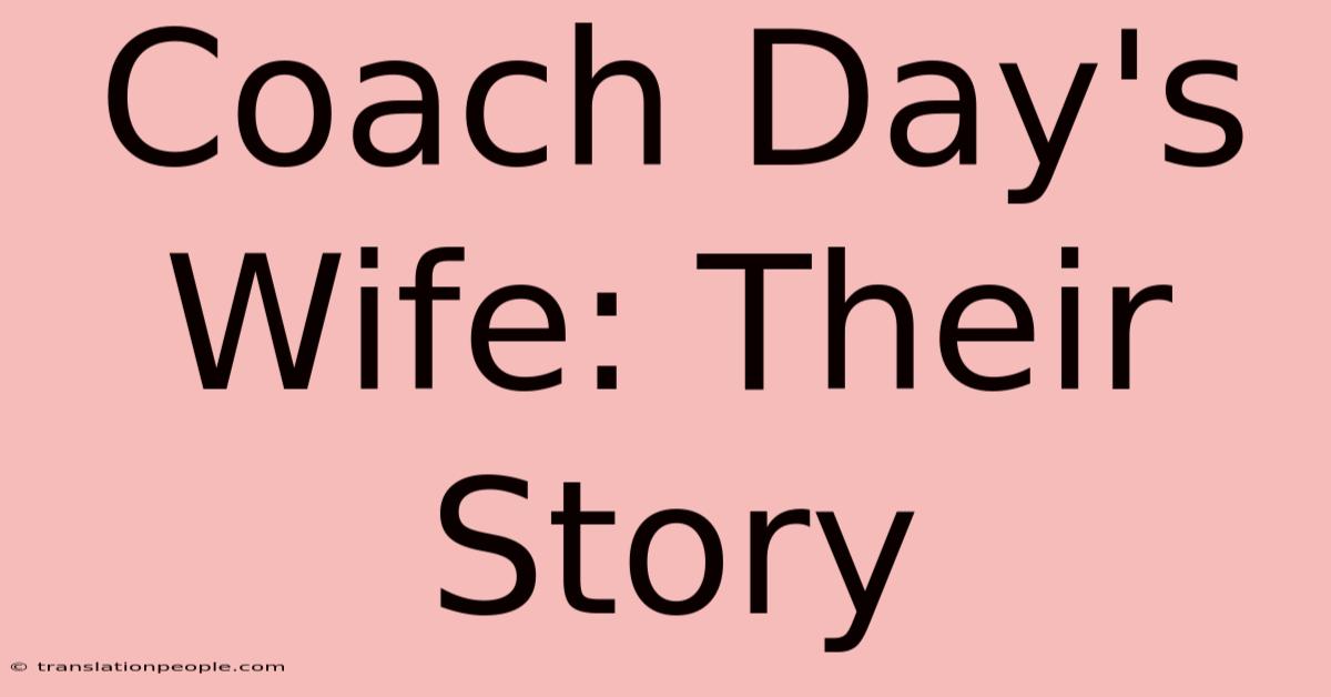 Coach Day's Wife: Their Story