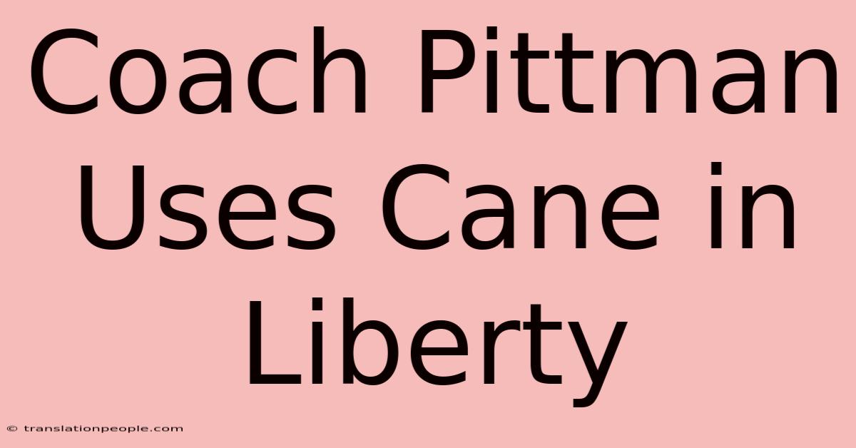 Coach Pittman Uses Cane In Liberty