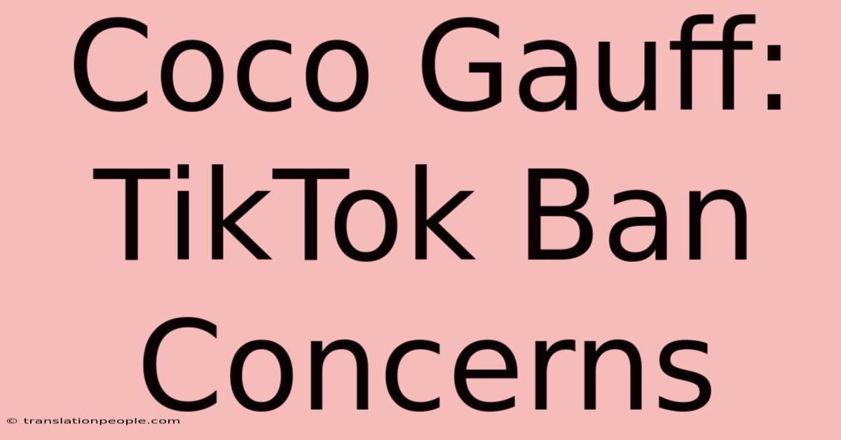 Coco Gauff: TikTok Ban Concerns