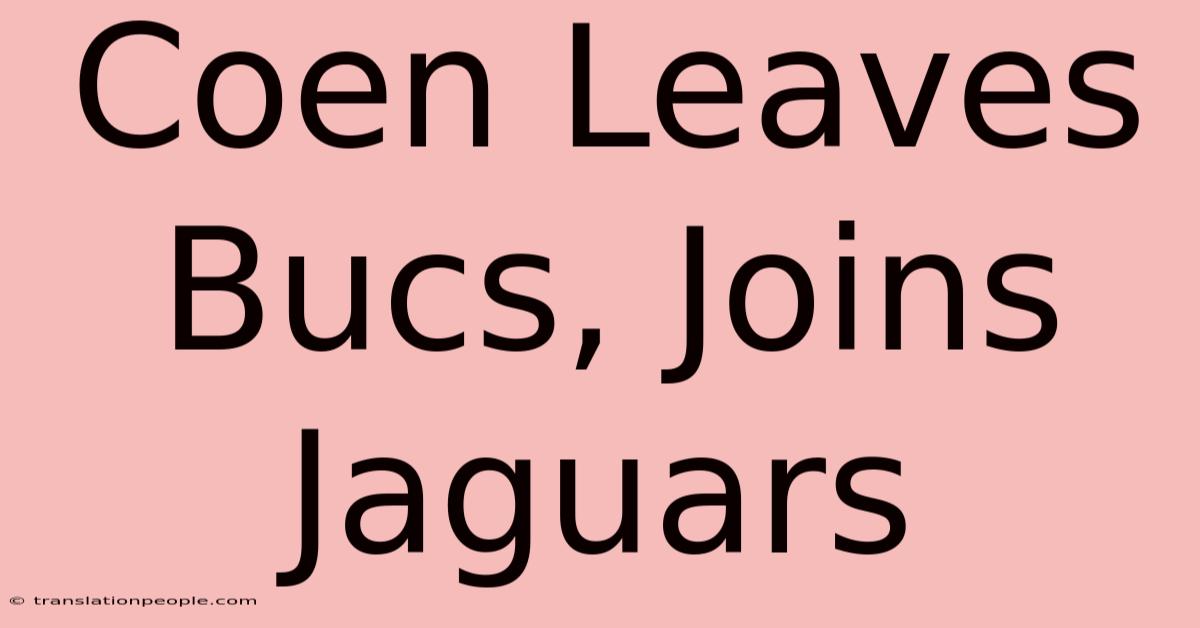 Coen Leaves Bucs, Joins Jaguars